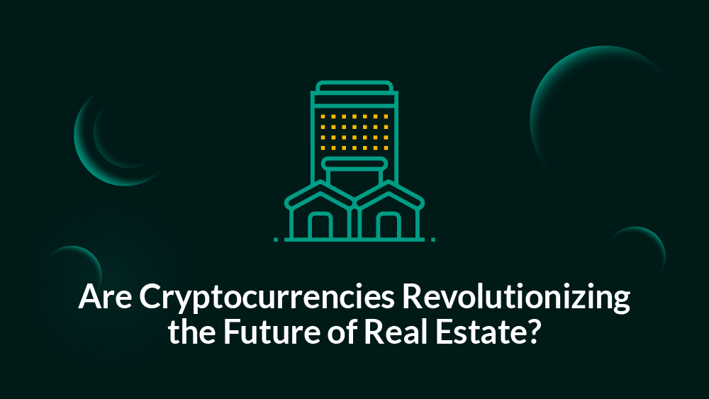 Are Cryptocurrencies Revolutionizing the Future of Real Estate? ProperT